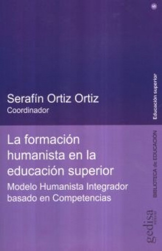 Formacion Humanista En La Educacion Superior - Ortiz Ortiz, 