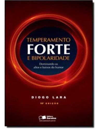 Temperamento Forte E Bipolaridade - Dominando Os Altos E B