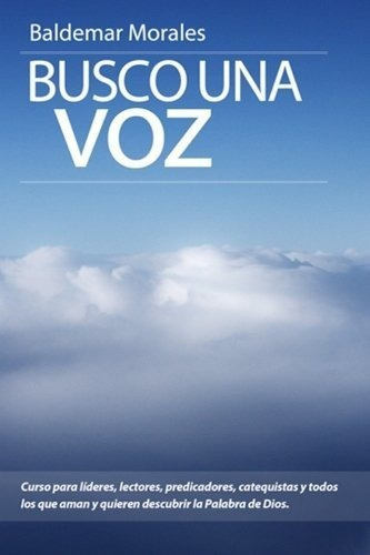 Busco Una Voz Curso Para Proclamadores De La Palabr