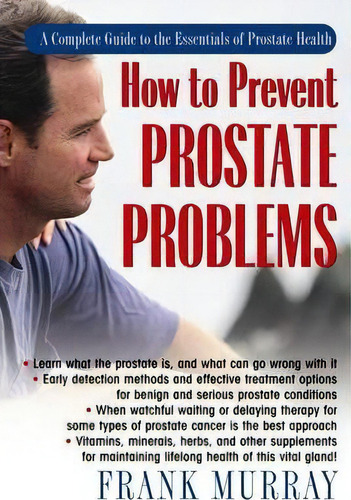 How To Prevent Prostate Problems, De Frank Murray. Editorial Basic Health Publications, Tapa Blanda En Inglés