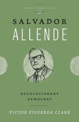 Libro Salvador Allende : Revolutionary Democrat -       ...