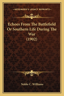 Libro Echoes From The Battlefield Or Southern Life During...