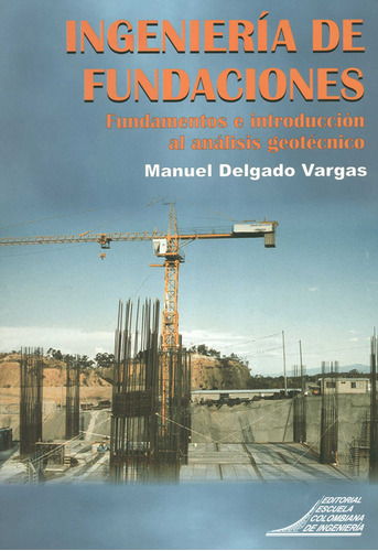 Libro Ingeniería De Fundaciones. Fundamentos E Introducción 