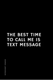 Libro: Introvert Power The Best Time To Call Me Is Text The