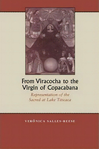 From Viracocha To The Virgin Of Copacabana, De Veronica Salles-reese. Editorial University Texas Press, Tapa Blanda En Inglés