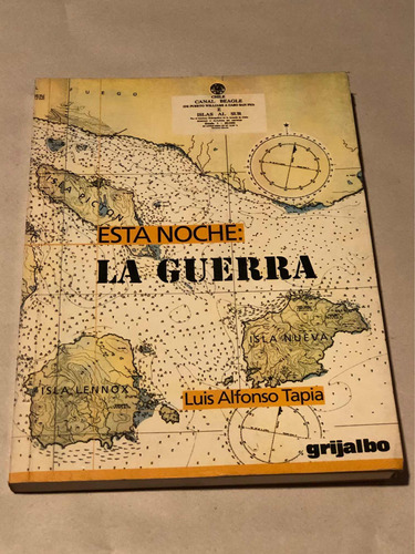 Esta Noche La Guerra = Luis Alfonso Tapia | Grijalbo