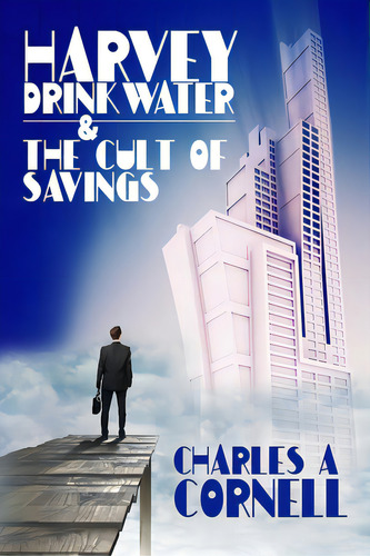 Harvey Drinkwater And The Cult Of Savings, De Cornell, Charles A.. Editorial Lightning Source Inc, Tapa Blanda En Inglés