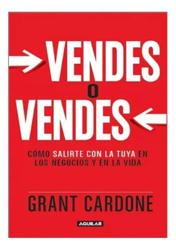 Vendes O Vendes - Grant Cardone