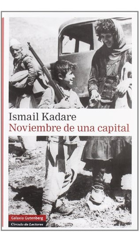 Noviembre De Una Capital - Kadare, Ismael