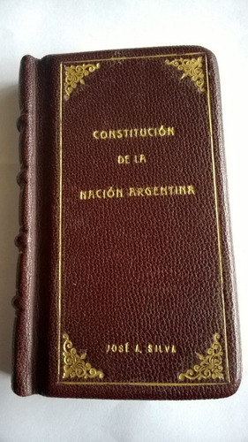 Constitucion De La Nacion Argentina 1916 Autor Dr Silva