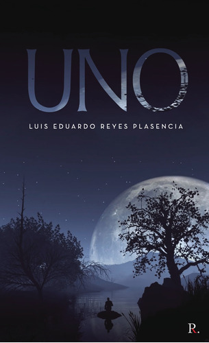 Uno, De Reyes Plasencia , Luis Eduardo.., Vol. 1.0. Editorial Punto Rojo Libros S.l., Tapa Blanda, Edición 1.0 En Español, 2032