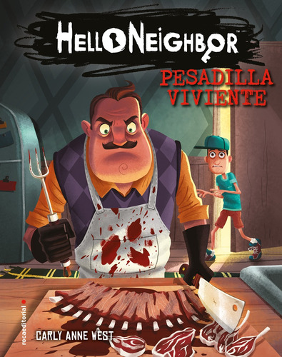 Pesadilla viviente ( Hello Neighbor 2 ), de Carly Anne West. Serie Middle Grade Editorial Roca Infantil y Juvenil, tapa blanda en español, 2019