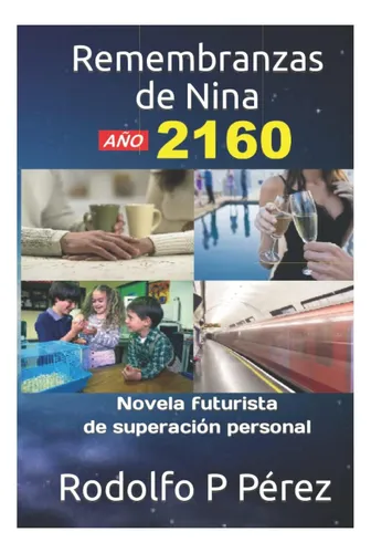 Libro: Remembranzas De Nina, Año 2160: Novela Futurista De