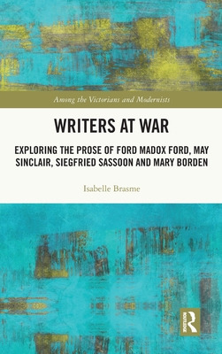 Libro Writers At War: Exploring The Prose Of Ford Madox F...