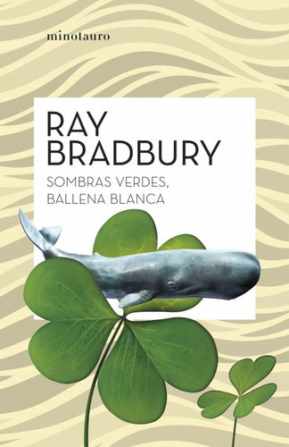 Sombras Verdes, Ballena Blanca, de Ray Bradbury. Editorial Minotauro, tapa blanda, edición 1 en español