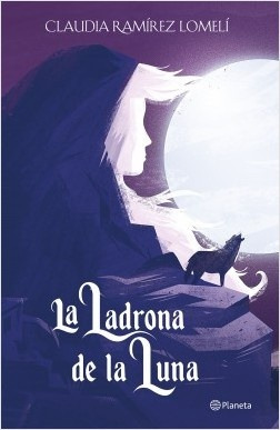 Ladrona De La Luna, La - Claudia Ramirez Lomeli