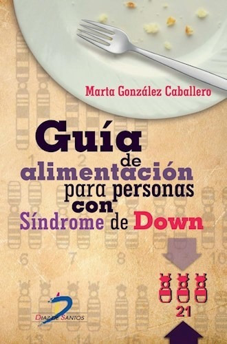 Guia De Alimentacion Para Personas Con Sindrome De Dow - #d