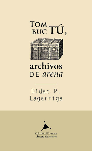 Tombuctãâº. Archivos De Arena, De Lagarriga, Didac P.. Editorial Ardora Ediciones, Tapa Blanda En Español