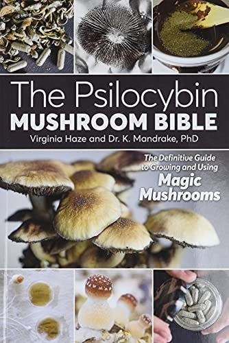 Book : The Psilocybin Mushroom Bible The Definitive Guide T
