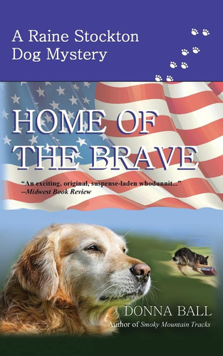 Libro:  Home Of The Brave (raine Stockton Dog Mystery)