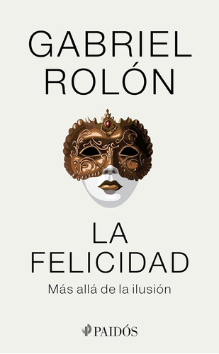 Libro: La Felicidad: Más Allá De La Ilusión Beyond Hope: Más