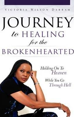 Libro Journey To Healing For The Brokenhearted - Victoria...