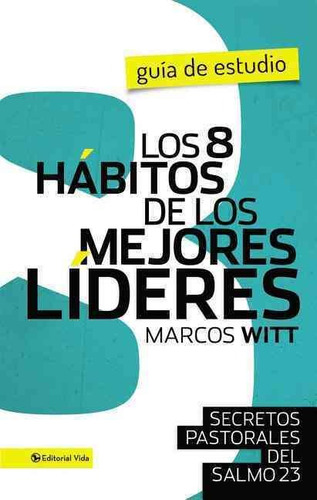 Los 8 Habitos De Los Mejores Lideres, Guia De Estudio