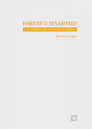 Libro Habitar O Desabitado: Um Contributo Para Arquitectura 