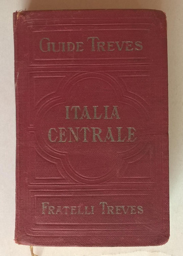 Guide Treves Italia Centrale - Antígua Guía Año 1913   