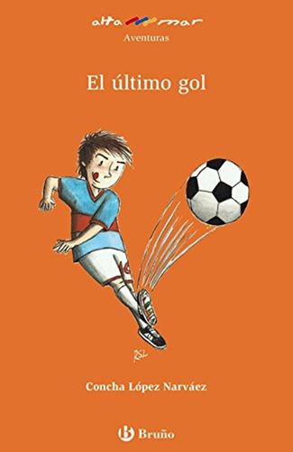 El Último Gol (castellano - A Partir De 8 Años - Altamar)