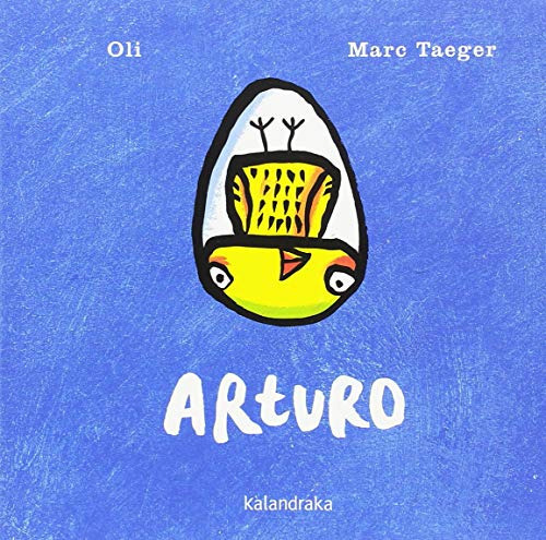 Arturo, De Oli / Marc Taeger ( Ilustración ). Editorial Kalandraka, Tapa Blanda En Español, 2018