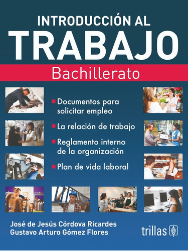 Introducción Al Trabajo Bachillerato, De Cordova Ricardes, Jose De Jesus Gomez Flores, Gustavo Arturo., Vol. 1. Editorial Trillas, Tapa Blanda En Español, 2014