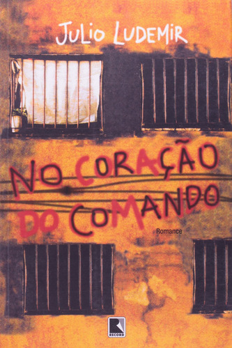 No coração do comando, de Ludemir, Julio. Editora Record Ltda., capa mole em português, 2002