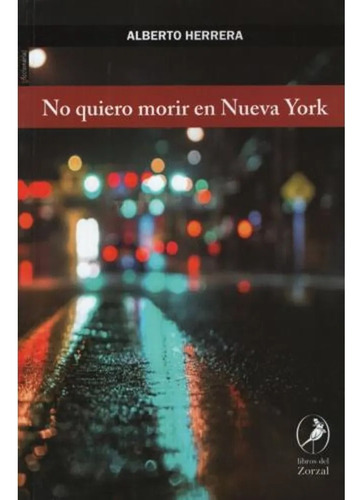 Libro No Quiero Morir En Nueva York-alberto Herrera