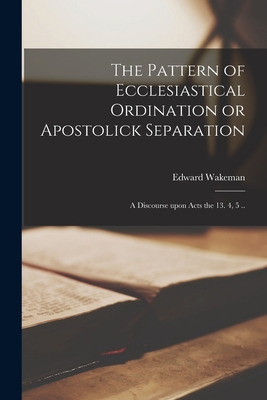 Libro The Pattern Of Ecclesiastical Ordination Or Apostol...