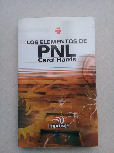 Los Elementos De Pnl Carol Harris 2002 Programación Neurolin