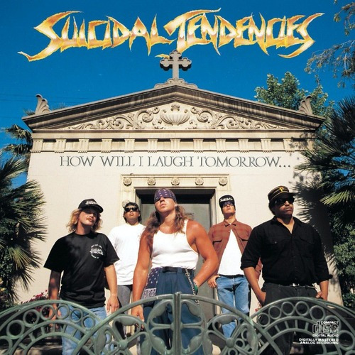 SUICIDAL TENDENCIES - How Will I Laugh Tomorrow ..... Cd- cd 2019 producido por Virgin