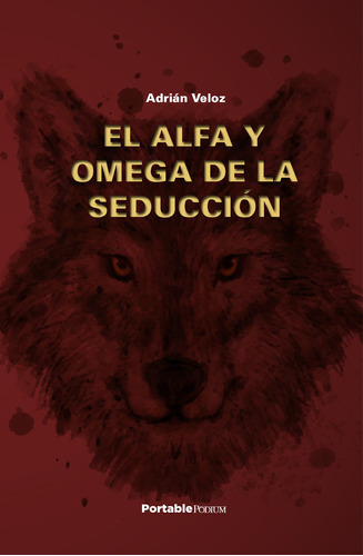 El Alfa Y Omega De La Seducción, De Adriánveloz. Grupo Editorial Portable, Tapa Blanda En Español, 2022