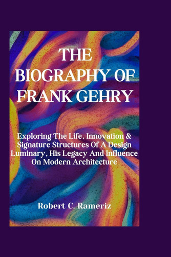 Libro: La Biografía De Frank Gehry: Explorando La Vida, Inn