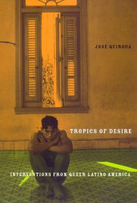 Libro Tropics Of Desire - Jose A. Quiroga