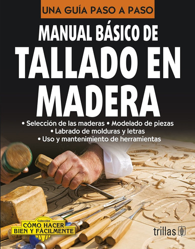 Manual Básico De Tallado En Madera Una Guía Paso A Paso