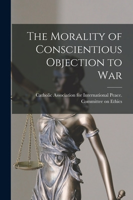 Libro The Morality Of Conscientious Objection To War - Ca...