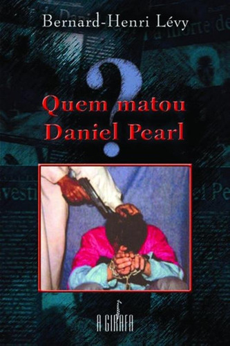 Quem matou Daniel Pearl?, de Levy, Bernard-Henri. Universo dos Livros Editora LTDA, capa mole em português, 2003