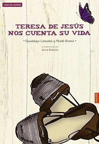 Teresa De Jesús Nos Cuenta Su Vida (laude)