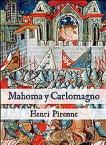 Mahoma Y Carlomagno - Henri Pirenne