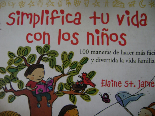 Simplifica Tu Vida Con Los Niños. Elaine James. 