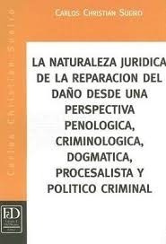 La Naturaleza Juridica De La Reparacion Del Daño - Sueiro, C