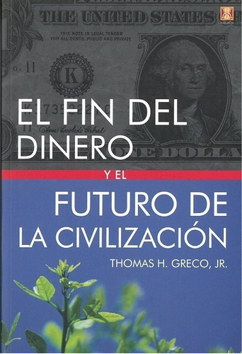 Fin Del Dinero Y El Futuro De La Civilizacion,el