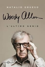 Woody Allen: El Ultimo Genio - Natalio Grueso