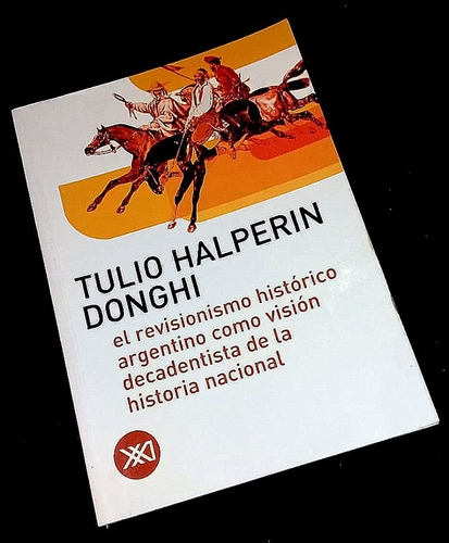 Silant Libro El Revisionismo Historico H. Donghi 1° Edicion